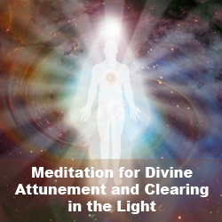 Meditation for Divine Attunement and Clearing - Audio Download